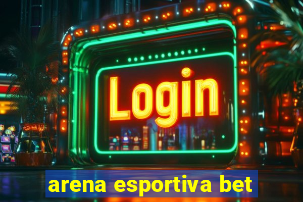 arena esportiva bet